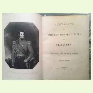 Portraits of Eminent Conservatives and Statesmen: with genealogical and historical memoirs. [Edited by H. T. Ryall?] L.P. 2. Vol